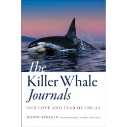 The Killer Whale Journals: Our Love and Fear of Orcas