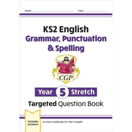 KS2 English Year 5 Stretch Grammar, Punctuation & Spelling Targeted Question Book (w/Answers)