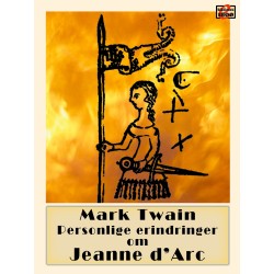 Personlige erindringer om Jeanne d'Arc: Nedskrevet af Sieur Louis de Conte, hendes personlige rådgiver og sekretær, og udgivet af Mark Twain.