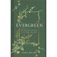 Evergreen: Discover the Joy in Every Season
