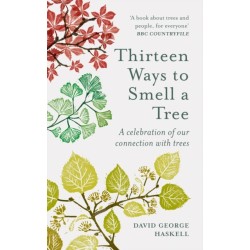 Thirteen Ways to Smell a Tree: A celebration of our connection with trees