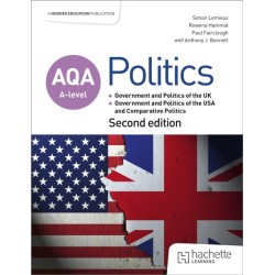 AQA A-level Politics: Government and Politics of the UK, Government and Politics of the USA and Comparative Politics Second Edition