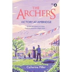 The Archers: Victory at Ambridge: perfect for all fans of The Archers