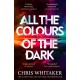 All the Colours of the Dark: The Instant Sunday Times Bestseller – ‘a wonderful book’ (Richard Osman)