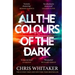 All the Colours of the Dark: The Instant Sunday Times Bestseller – ‘a wonderful book’ (Richard Osman)