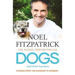 Dogs and Their Humans: Stories of Healing and Hope from the Supervet's Surgery
