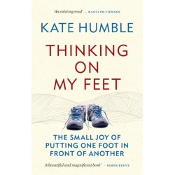 Thinking on My Feet: The small joy of putting one foot in front of another