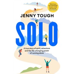 SOLO: A true story of spirit, adventure & the life-changing power of running alone