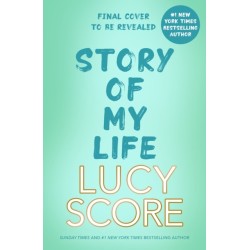 Story Of My Life: the heart-poundingly sexy new book from the Tiktok sensation and Sunday Times bestselling author of Things We Left Behind