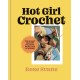 Hot Girl Crochet: Fun & easy crochet projects, from bags to bikinis