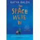 The Space We're In: from the winner of the Yoto Carnegie Medal 2022