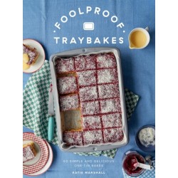 Foolproof Traybakes: 60 Simple and Delicious One-Tin Bakes