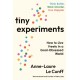 Tiny Experiments: How to Live Freely in a Goal-Obsessed World