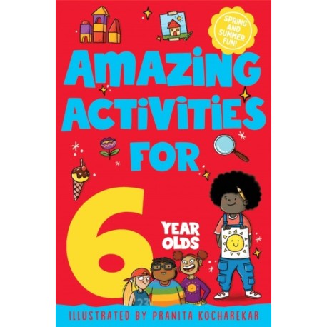 An Amazing Activities for 6 Year Olds: Spring and Summer!