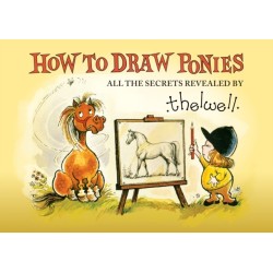 How to Draw Ponies: All the Secrets Revealed by Thelwell