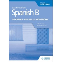 Spanish B for the IB Diploma Grammar and Skills Workbook Second edition