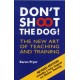 Don't Shoot the Dog!: The New Art of Teaching and Training