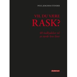 Vil du være rask: 40 indbydelser til at turde leve livet