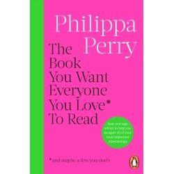 The Book You Want Everyone You Love* To Read *(and maybe a few you don’t): THE SUNDAY TIMES BESTSELLER