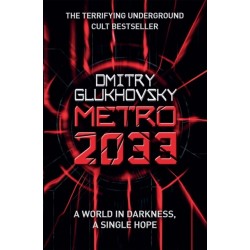 Metro 2033: The novels that inspired the bestselling games