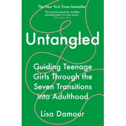 Untangled: Guiding Teenage Girls Through the Seven Transitions into Adulthood