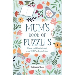 Mum’s Book of Puzzles: Relax and Unwind with over 150 Puzzles to Solve