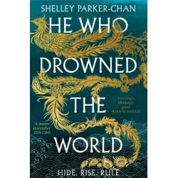 He Who Drowned the World: the epic sequel to the Sunday Times bestselling historical fantasy She Who Became the Sun