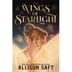 Disney Wings of Starlight: the sweeping, star-crossed romantic fantasy from bestselling author Allison Saft