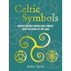 Celtic Symbols: Unlock Ancient Wisdom and Connect with the Spirit of the Land