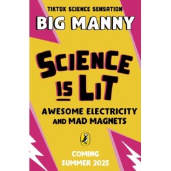 Awesome Electricity and Mad Magnets: Big Manny's Guide to Awesome Electricity and Mad Magnets