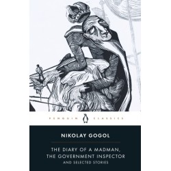 Diary of a Madman, The Government Inspector, & Selected Stories