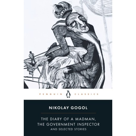 Diary of a Madman, The Government Inspector, & Selected Stories