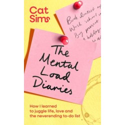 The Mental Load Diaries: How I learned to juggle life, love and the neverending to-do list
