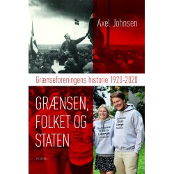 Grænsen, folket og staten: Grænseforeningens historie 1920-2020