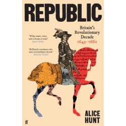 Republic: Britain’s Revolutionary Decade, 1649–1660