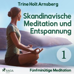 Skandinavische Meditation und Entspannung -1 - Fünfminütige Meditation