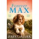 Forever Max: The Lasting Adventures of the World's Most Loved Dog