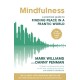 Mindfulness: A practical guide to finding peace in a frantic world