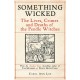 Something Wicked: The Lives, Crimes and Deaths of the Pendle Witches