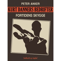 Kurt Danners bedrifter: Fortidens skygge