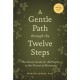 A Gentle Path Through the Twelve Steps
