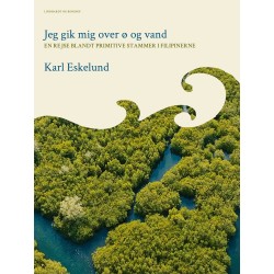 Jeg gik mig over ø og vand: en rejse blandt primitive stammer i Filipinerne