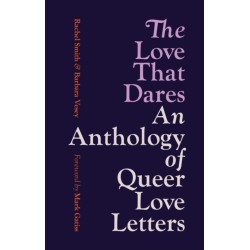 The Love That Dares: An Anthology of Queer Love Letters