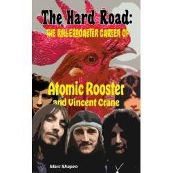The Hard Road: The Rollercoaster Career of Atomic Rooster and Vincent Crane