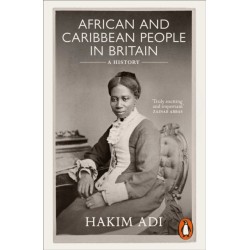 African and Caribbean People in Britain: A History