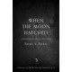 When the Moon Hatched