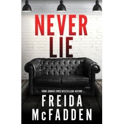 Never Lie: From the Sunday Times Bestselling Author of The Housemaid