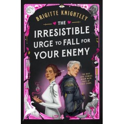The Irresistible Urge to Fall For Your Enemy: the Instant Sunday Times Bestseller and Enemies-to-Lovers Phenomenon!
