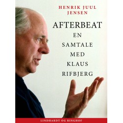 Afterbeat. En samtale med Klaus Rifbjerg