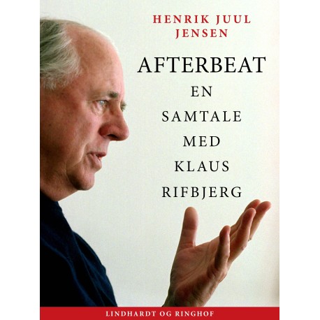 Afterbeat. En samtale med Klaus Rifbjerg